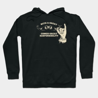 With a Great Mustache Comes Great Responsibility Hoodie